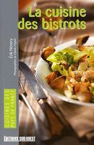 Couverture du livre « La cuisine des bistrots » de Erik Nevery aux éditions Sud Ouest Editions