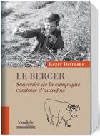 Couverture du livre « Le berger - souvenirs de la campagne comtoise d'autrefois » de Roger Defrasne aux éditions Editions Du Belvedere