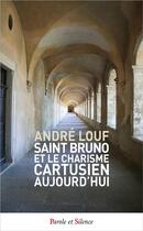 Couverture du livre « Saint Bruno et le charisme cartusien aujourd'hui » de Andre Ravier aux éditions Parole Et Silence