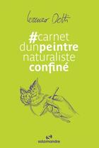 Couverture du livre « Carnet d'un peintre naturaliste confiné » de Lorenzo Dotti aux éditions Editions De La Salamandre