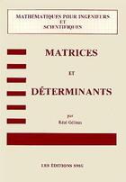Couverture du livre « Matrices et determinants » de Gelinas aux éditions Smg