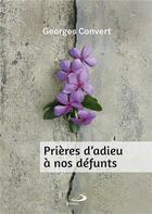 Couverture du livre « Prières d'adieu à nos défunts » de Georges Convert aux éditions Mediaspaul