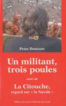 Couverture du livre « Un militant, trois poules ; la citouche » de Peter Dontzow aux éditions Centre D'histoire Du Travail