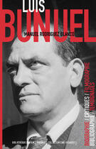 Couverture du livre « Luis Bunuel » de Manuel Rodriguez-Blanco aux éditions Bibliotheque Du Film