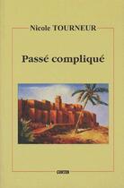 Couverture du livre « Passe compliqué » de Nicole Tourneur aux éditions Gunten
