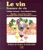 Couverture du livre « Le vin, essence de vie » de Carline Arnaud et Jean-Michel Deluc aux éditions Die