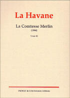 Couverture du livre « La Havane t.3 (1840-44) » de Comtesse De Merlin aux éditions Indigo Cote Femmes