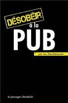Couverture du livre « Désobéir à la pub » de Renou Xavier aux éditions Le Passager Clandestin