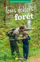 Couverture du livre « Tous dehors ! en forêt » de Patrick Luneau aux éditions Editions De La Salamandre