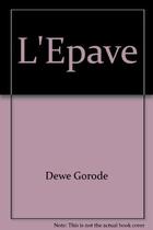 Couverture du livre « L'épave » de Dewe Gorode aux éditions Madrepores
