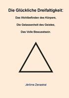 Couverture du livre « Die Glückliche Dreifaltigkeit » de Jérôme Zenastral aux éditions Thebookedition.com