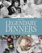 Couverture du livre « Legendary dinners from grace kelly to jackson pollock » de Petersen Anne aux éditions Prestel