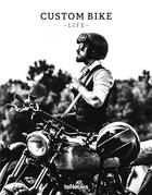 Couverture du livre « Custom bike life ; passion, stories & adventures » de  aux éditions Teneues - Livre