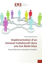 Couverture du livre « Implementation d'un intranet collaboratif dans une ese multi-sites - sous la plate-forme sharepoint » de Mwamba Merlec aux éditions Editions Universitaires Europeennes