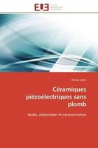 Couverture du livre « Ceramiques piezoelectriques sans plomb - etude, elaboration et caracterisation » de Lidjici Hamza aux éditions Editions Universitaires Europeennes