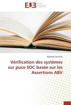 Couverture du livre « Verification des systemes sur puce soc basee sur les assertions abv » de Ferchichi-A aux éditions Editions Universitaires Europeennes