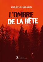 Couverture du livre « L ombre de la bete » de Ludovic Morandi aux éditions Sydney Laurent