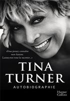Couverture du livre « Autobiographie » de Tina Turner aux éditions Harpercollins