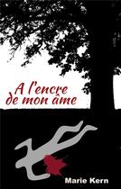 Couverture du livre « À l'encre de mon âme » de Marie Kern aux éditions Librinova