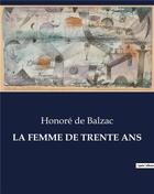 Couverture du livre « LA FEMME DE TRENTE ANS » de Honoré De Balzac aux éditions Culturea