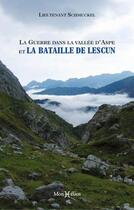 Couverture du livre « La guerre dans la vallee d'Aspe et la bataille de Lescun » de Lieutenant Schmuckel aux éditions Monhelios