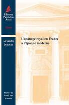 Couverture du livre « L'apanage royal en France à l'époque moderne » de Alexandre Deroche aux éditions Pantheon-assas