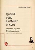 Couverture du livre « Quand vous existerez encore » de Emmanuelle Urien aux éditions L'ire Des Marges