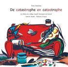 Couverture du livre « De catastrophe en catastrophe » de Fabienne Cinquin et Valentin Mathe aux éditions La Poule Qui Pond