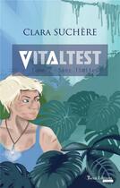 Couverture du livre « Vitaltest t.2 ; sans limites » de Clara Suchere aux éditions Yucca