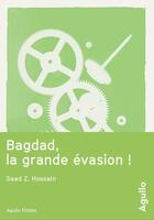 Couverture du livre « Bagdad, la grande évasion ! » de Saad Z. Hossain aux éditions Agullo