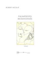 Couverture du livre « Palimpsestes recrayonnés » de Robert Nicolai aux éditions Borromees