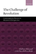 Couverture du livre « The Challenge of Revolution: Contemporary Russia in Historical Perspec » de Starodubrovskaia Irina aux éditions Oup Oxford