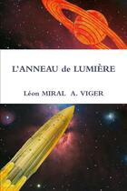 Couverture du livre « L'anneau de lumière » de Leon Miral et A. Viger aux éditions Lulu
