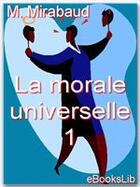 Couverture du livre « La morale universelle t.1 » de Jean-Baptise De Mirabaud aux éditions Ebookslib