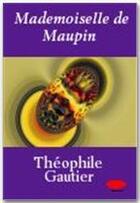 Couverture du livre « Mademoiselle de Maupin » de Theophile Gautier aux éditions Ebookslib