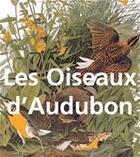 Couverture du livre « Les oiseaux d'Audubon » de John-James Audubon aux éditions Parkstone International