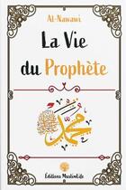 Couverture du livre « La vie du prophète » de Yahya Ibn Sharaf Al-Nawawi aux éditions Muslimlife