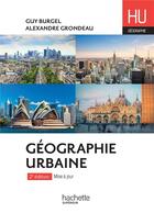 Couverture du livre « Géographie urbaine (2e édition) » de Alexandre Grondeau et Guy Burgel aux éditions Hachette Education