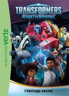 Couverture du livre « Transformers - EarthSpark Tome 1 : L'héritage secret » de Hasbro aux éditions Hachette Jeunesse
