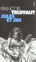 Couverture du livre « Jules Et Jim. Decoupage Integral Et Dialogues » de Francois Truffaut aux éditions Points