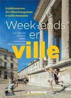 Couverture du livre « Week-ends en ville (édition 2021) » de Collectif Michelin aux éditions Michelin