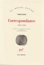Couverture du livre « Correspondance (1902-1924) » de Franz Kafka aux éditions Gallimard