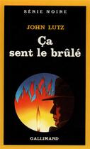 Couverture du livre « Ça sent le brûlé » de John Lutz aux éditions Gallimard