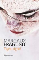 Couverture du livre « Tigre, tigre! » de Margaux Fragoso aux éditions Flammarion