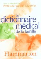 Couverture du livre « Le dictionnaire medical de la famille » de Michel Leporrier aux éditions Medecine Sciences Publications
