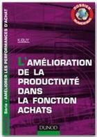 Couverture du livre « L'amélioration de la productivité dans la fonction achats ; dossier numérique » de K-Buy aux éditions Dunod