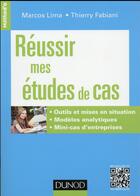 Couverture du livre « Réussir mes études de cas » de Marcos Lima et Thierry Fabiani aux éditions Dunod