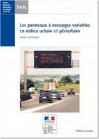 Couverture du livre « Les panneaux à messages variables en milieu urbain et périurbain : guide technique » de  aux éditions Cerema