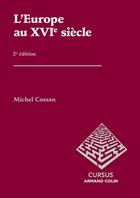 Couverture du livre « L'Europe au XVIe siècle » de Michel Cassan aux éditions Armand Colin