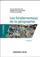 Couverture du livre « Les fondamentaux de la géographie (4e édition) » de Annette Ciattoni et Yvette Veyret aux éditions Armand Colin